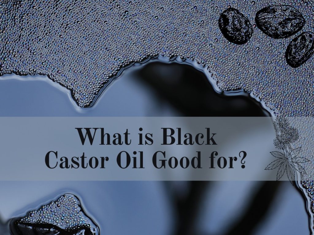What Is Black Castor Oil Good For? Revealing The Secret Benefits And Uses Of JBCO